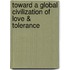 Toward a Global Civilization of Love & Tolerance