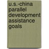 U.S.-China Parallel Development Assistance Goals door Xiaoqing Lu Boynton