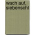Wach auf, Siebenschl