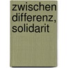 Zwischen Differenz, Solidarit door Virginia Suter Reich