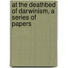 at the Deathbed of Darwinism, a Series of Papers door Eberhard Dennert