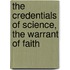 the Credentials of Science, the Warrant of Faith