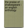 the Praise of Shakespeare : an English Anthology door Cecil Eldred Hughes