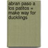 Abran Paso A los Patitos = Make Way for Ducklings