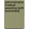 Administrative Medical Assisting [With Worksheet] door Marilyn T. Fordney