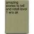 Amazing Stories to Tell and Retell Level 1 W/O Ak