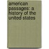 American Passages: A History Of The United States
