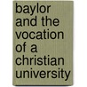 Baylor and the Vocation of a Christian University door Elizabeth Davis