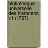 Bibliotheque Universelle Des Historiens V1 (1707) door Louis Ellies Du Pin