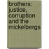 Brothers: Justice, Corruption And The Mickelbergs