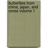 Butterflies from China, Japan, and Corea Volume 1 by John Henry Leech