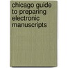 Chicago Guide To Preparing Electronic Manuscripts door The University of Chicago Press