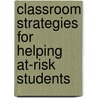 Classroom Strategies For Helping At-Risk Students door David Snow