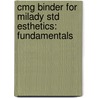 Cmg Binder for Milady Std Esthetics: Fundamentals by Milady