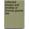 Collected Essays And Reviews Of Thomas Graves Law door Thomas Graves Law