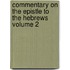 Commentary on the Epistle to the Hebrews Volume 2