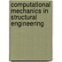 Computational Mechanics in Structural Engineering