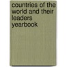Countries of the World and Their Leaders Yearbook door Gale