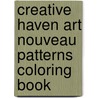 Creative Haven Art Nouveau Patterns Coloring Book by Marty Noble