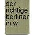 Der richtige Berliner in W
