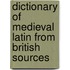 Dictionary of Medieval Latin from British Sources