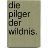 Die Pilger der Wildnis.  by Johannes Scherr