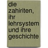 Die Zahiriten, Ihr Lehrsystem Und Ihre Geschichte by IgnáC. Goldziher