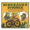 Dinosaurs Divorce!: A Guide for Changing Families by Laurene Krasny Brown