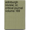Edinburgh Review; Or, Critical Journal Volume 169 door Onbekend