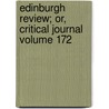 Edinburgh Review; Or, Critical Journal Volume 172 door Onbekend