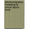 Electromigration Modeling at Circuit Layout Level door Feifei He