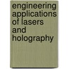 Engineering Applications of Lasers and Holography door Winston Kock
