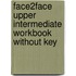 Face2face Upper Intermediate Workbook without Key