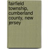 Fairfield Township, Cumberland County, New Jersey by Ronald Cohn