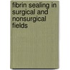 Fibrin Sealing in Surgical and Nonsurgical Fields door Schlag