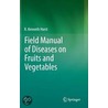 Field Manual of Diseases on Fruits and Vegetables by R. Kenneth Horst