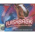 Flashback: The Amazing Adventures of a Film Horse