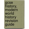 Gcse History, Modern World History Revision Guide door Richard Parsons