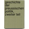 Geschichte der preussischen Politik, Zweiter Teil door Johann Gustav Droysen