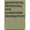 Governance, Democracy and Sustainable Development by Oluf Langhelle