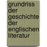 Grundriss Der Geschichte Der Englischen Literatur door Gustav Körting