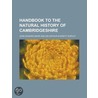 Handbook To The Natural History Of Cambridgeshire door John Edward Marr