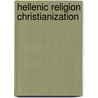 Hellenic religion christianization door Stephen Trombley