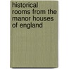 Historical Rooms from the Manor Houses of England door Charles L. Roberson