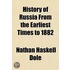 History Of Russia From The Earliest Times To 1882