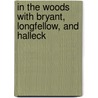 In The Woods With Bryant, Longfellow, And Halleck door William Cullen Bryant