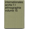 Internationales Archiv F R Ethnographie Volume 15 door Rijksmuseum Oudheden Te Van Leiden