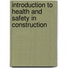 Introduction to Health and Safety in Construction door Philip Hughes