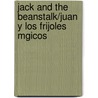 Jack And The Beanstalk/Juan Y Los Frijoles Mgicos door Carol Ottolenghi