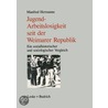 Jugendarbeitslosigkeit Seit Der Weimarer Republik by Manfred Hermanns